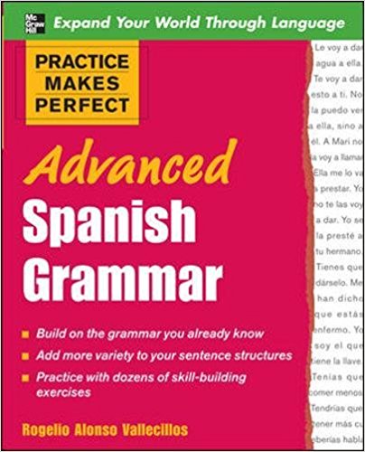 Practice Makes Perfect Advanced Spanish Grammar